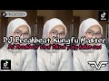 Download Lagu DJ KUNGFU MASTER BREAKBEAT || VIRAL TIKTOK YANG KALIAN CARI!