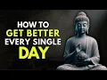 How to Improve Your Life Every Single Day Buddhist Wisdom Teaching