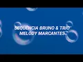 SEQUÊNCIA BRUNO E TRIO (MELODY MARCANTES)