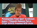 Download Lagu Penampilan Final || Khozinatul Asror Juara 1 Tilawah Dewasa STQH XXVlll Tingkat Provinsi NTB 2025