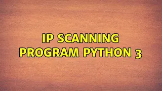 IP Scanning program Python 3