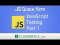 JS Quick Hits 114 - JavaScript Testing Part 1