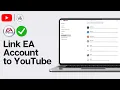 How to Link EA Account to YouTube Link YouTube to EA 2025