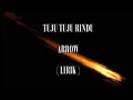 TUJU TUJU RINDU | ARROW | LIRIK