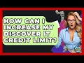 How Can I Increase My Discover It Credit Limit - Crazy About Credit Cards