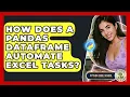 How Does A Pandas DataFrame Automate Excel Tasks - Python Code School