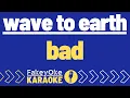 Download Lagu wave to earth - bad [Karaoke]