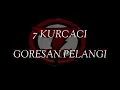 Download Lagu 7 Kurcaci Goresan - Pelangi (Lyrics)