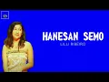 HANESAN SEMO - Lilli Ribeiro || Lirik
