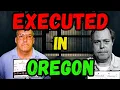 All the people EXECUTED in OREGON I Time on Death Row Last words Last meals