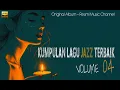 Download Lagu Lagu Jazz Indonesia Terbaik Vol. 04 – Santai, Romantis, \u0026 Penuh Perasaan untuk Menemani Harimu
