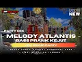 Download Lagu DJ TRAP BASS PRANK KEJUT !! MELODY ATLANTIS !! BY R29 PROJECT