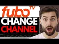 HOW TO CHANGE CHANNELS ON FUBOTV 2024 FULL GUIDE