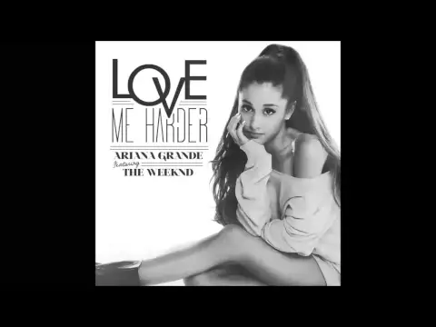 Download MP3 ARIANA GRANDE - Love Me Harder+[(Free Download)]