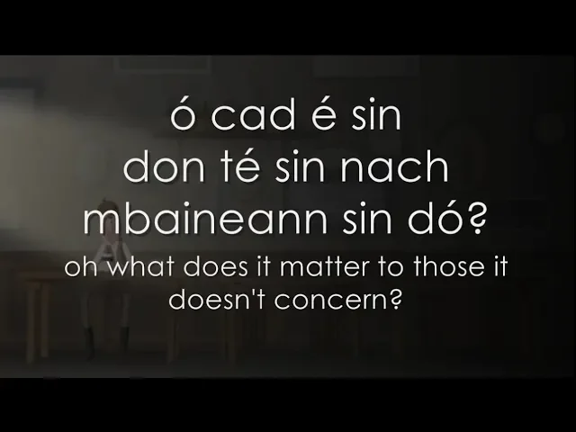 Cad é sin don té sin - LYRICS + Translation - Caladh Nua