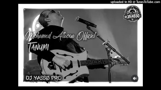 ALLAOUA MOHAMED TANUMII REMIX 2025 DJ YASSØ PRO 
