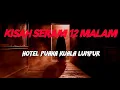 Lagu MJ12 KISAH PALING SERAM | SERAM 12 MALAM - HOTEL PUAKA KUALA LUMPUR