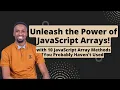 Unleash the Power of JavaScript Arrays 10 Array Methods You Probably Haven t Used