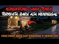 Lagu HOROR BANGET‼️ TAK SADAR NONGKRONG SAMA ORANG YANG SUDAH MENINGGAL