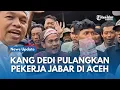 KANG DEDI MULYADI Turun Tangan !!  Pulangkan Warga Jabar di Aceh Takengon dan Beri Bekal Rp2 Juta