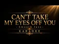 CAN T TAKE MY EYES OFF YOU - Frankie Valli Smooth Jazz KARAOKE