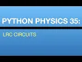 Python Physics Lesson 35 Modeling Circuits