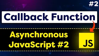 Callback Function JavaScript Easiest Way Asynchronous JavaScript 02