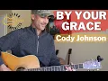 By Your Grace - Cody Johnson