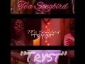 TE a Songbird- TRYST Promo