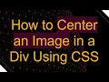 How to Center an Image in a Div Using CSS