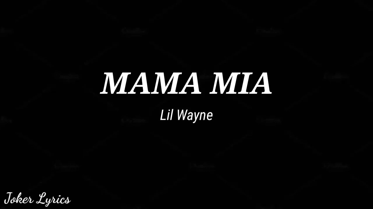 Lil Wayne-Mama Mia (Lyrics)