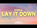 Download Lagu Steelix - Lay It Down (Lyrics) | tell your friends you ain't coming home tonight