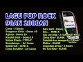 Download Lagu KUMPULAN LAGU POP ROCK INDONESIA 2000an 90an SLANK DEWA 19 TIPE X JROCK JROCKS PRISA FULL ALBUM