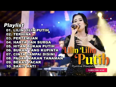 Download MP3 LILIN LILIN PUTIH - NURMA PAEJAH FULL ALBUM TERBARU OM ADELLA 2023