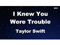 Lagu I Knew You Were Trouble - Taylor Swift Karaoke【With Guide Melody】