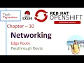 Networking in OpenShift - Edge Route Passthrough Route OpenShift Administration RedHat Ex280