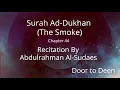 Download Lagu Surah Ad-Dukhan (The Smoke) Abdulrahman Al-Sudaes  Quran Recitation