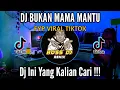 Download Lagu DJ BUKAN MAMA MANTU FYP VIRAL TIKTOK REMIX TERBARU FULL BASS 2023
