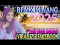 Lagu LAGU MINANG REMIX VIRAL FYP FACEBOOK 2025 FULL BASS NONSTOP COCOK UNTUK TEMAN PERJALANAN