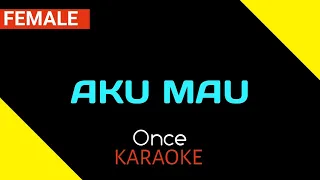 Download Aku Mau  - Once - Karaoke Female MP3