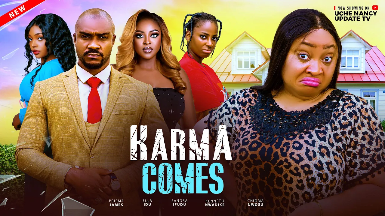 Karma Comes ; Prisma James, Ella Idu, Chioma — Nollywood (2025)