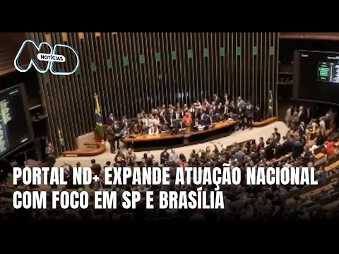 ND+ amplia cobertura nacional com investimentos em São Paulo e Brasília
