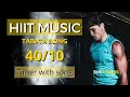 Tabata - HIIT Timer Music Intense 40 Seconds Workout 10 Seconds Rest
