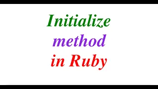 Initialize Method in Ruby