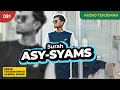 Lagu Surah ASY-SYAMS + AUDIO TERJEMAH INDONESIA - Muzammil Hasballah