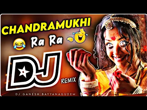 Download MP3 #Chandramukhi Funny Dj Remix || Telugu Dj Songs | Dj Ganesh Bayyanagudem