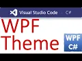 Make Your WPF Project Look Amazing with Themes
