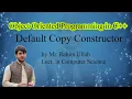 OOP Lecture No 12 Default Copy Constructor in C