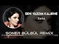 Download Lagu Zara - Seni Yazdım Kalbime ( Soner Bülbül Remix )