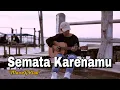 Download Lagu SEMATA KARENAMU - MARIO G KLAU (Cover Nanak Romansa) malam bantu aku tuk luluhkan dia